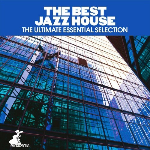  The Best Jazz House (The Ultimate Essential Selection) (2024) 
