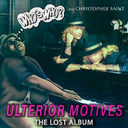  Who's Who?, Christopher Saint - Ulterior Motives (The Lost Album) (2024) 