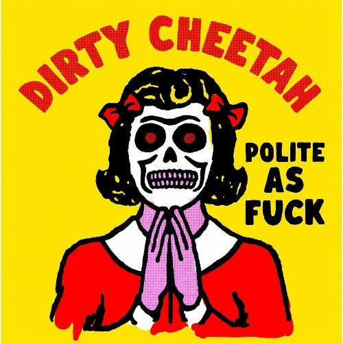  Dirty Cheetah -  Polite As Fuck (2024) 