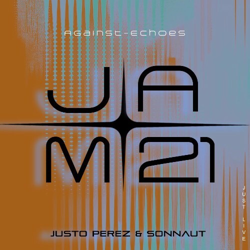  Justo Perez & Sonnaut - Against Echoes (2026) 