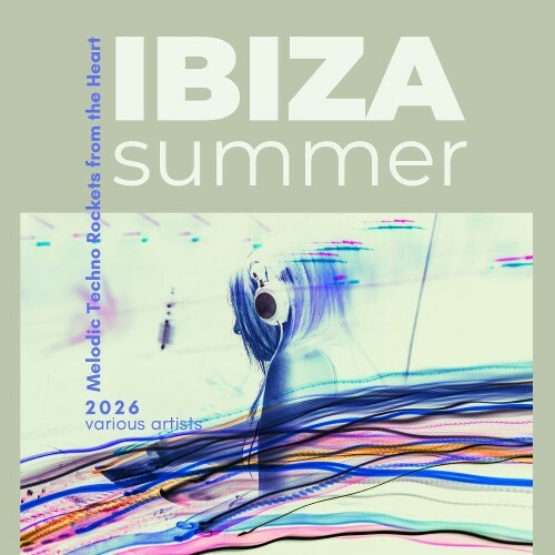  Ibiza Summer 2026 (Melodic Techno Rockets from the Heart) (2026) 
