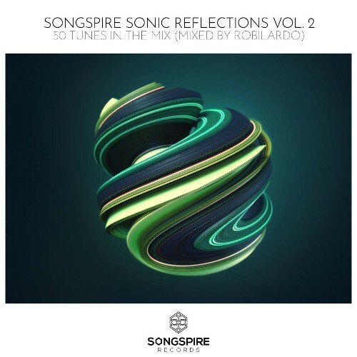 Songspire Sonic Reflections, 50 Tunes In The Mix Vol. 2 (Mixed by Robilardo) (2026)
