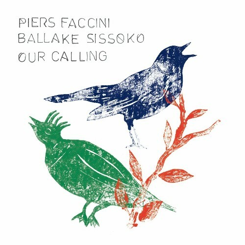  Piers Faccini x Ballaké Sissoko - Our Calling (2025) 