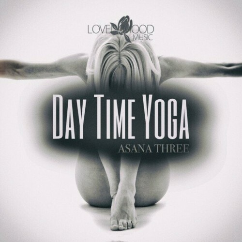 Lovely Mood Music — Day Time Yoga, Asana Three (2023)