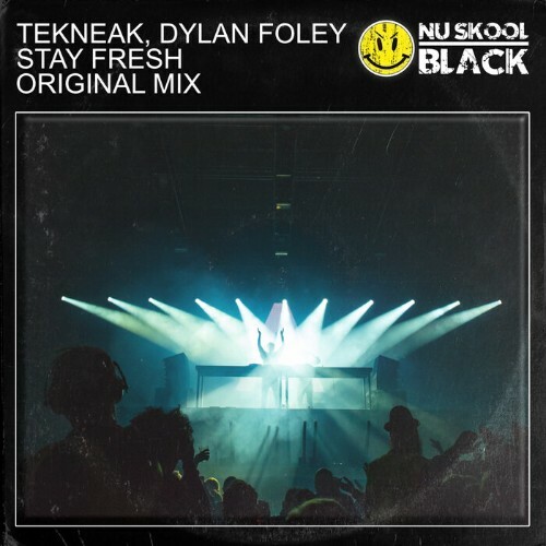  Dylan Foley & Tekneak - Stay Fresh (2023) 
