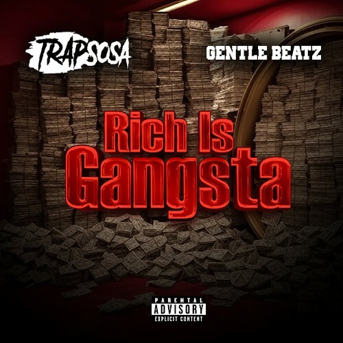 TrapSosa, Gentle Beatz - Rich Is Gangsta (2025) TrapSosa, Gentle Beatz - Rich Is Gangsta (2025)