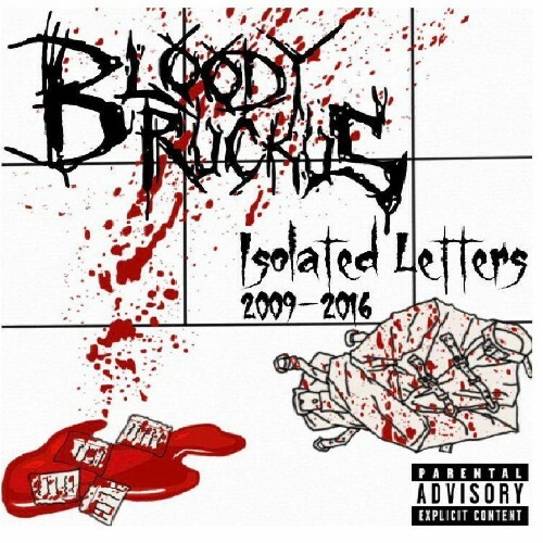 Bloody Ruckus — Isolated Letters 2009—2016 (2023)