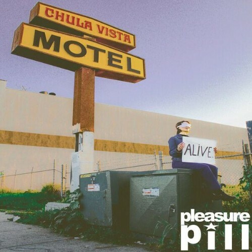  Pleasure Pill - Alive (2026) 