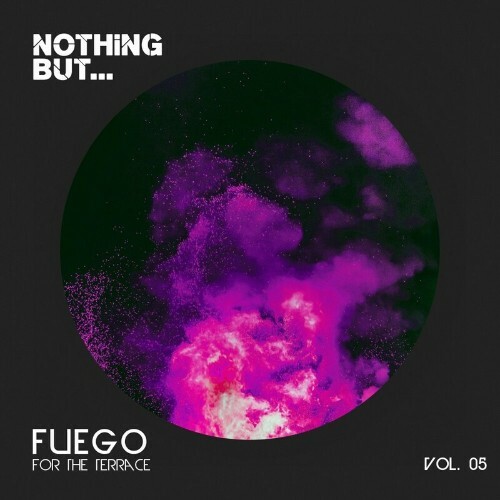  Nothing But... Fuego for the Terrace, Vol. 05 (2023) 