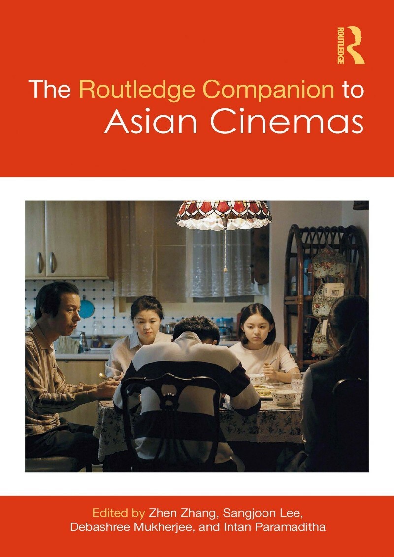 The Routledge Companion To Asian Cinemas (Zhen Zhang) The Routledge Companion To Asian Cinemas (Zhen Zhang)