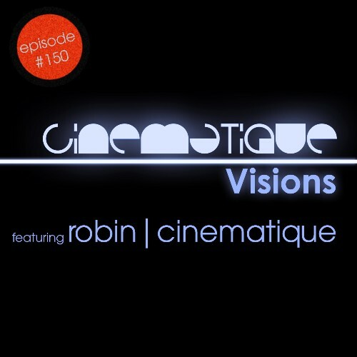  Robin Cinematique - Cinematique Visions 150 (2026-06-13) 