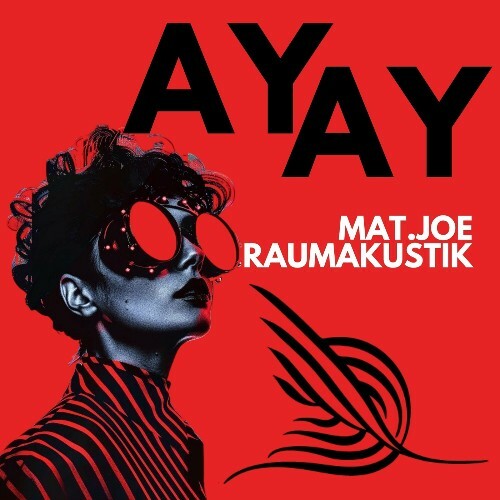  Mat.Joe & Raumakustik - AY AY (2025) 