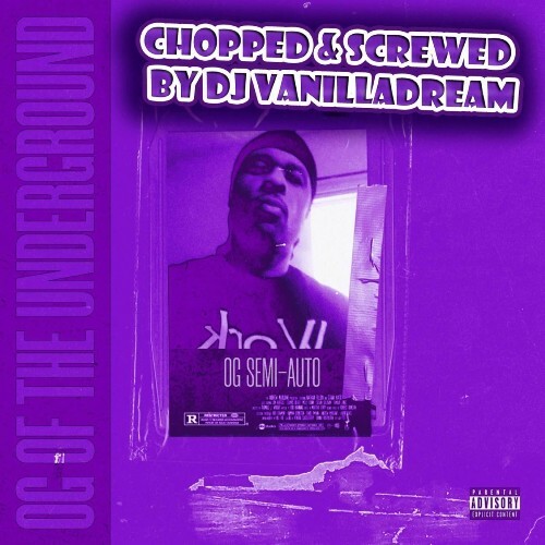  OG Semi-Auto - OG Of The Underground (Chopped & Screwed By DJ Vanilladream) (2025) 