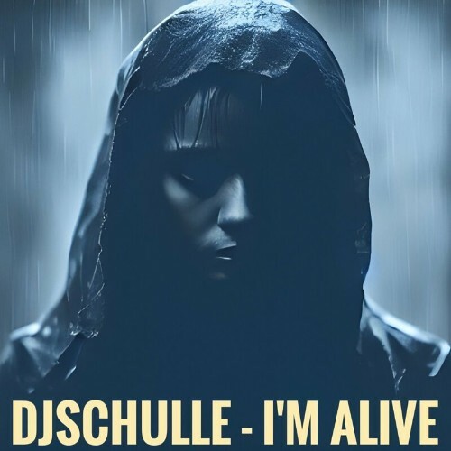 MP3:  DjSchulle - I'm Alive (2024) Онлайн