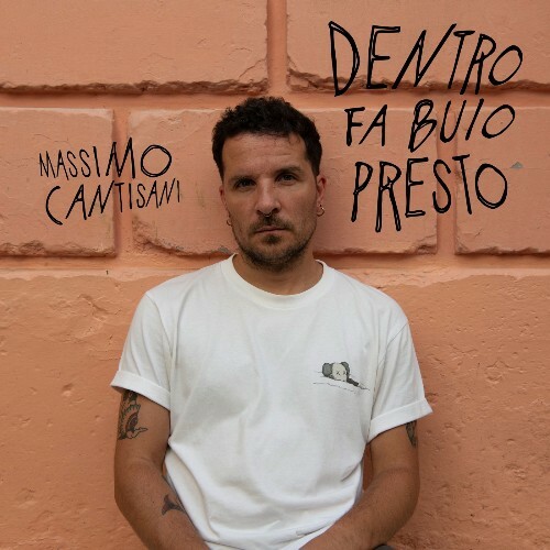  Massimo Cantisani - Dentro Fa Buio Presto (2025) 