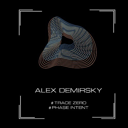  Alex Demirsky - Trace Zero / Phase Intent (2025) 