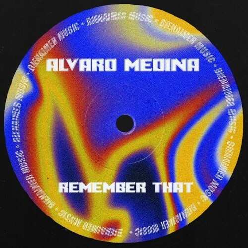  Alvaro Medina - Remember That Ep (2026) 