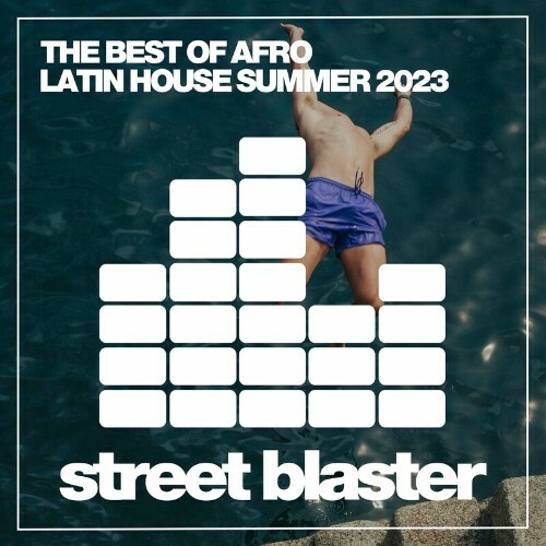  The Best Of Afro Latin House Summer 2023 (2023) 