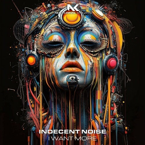  Indecent Noise - I Want More (2025) 