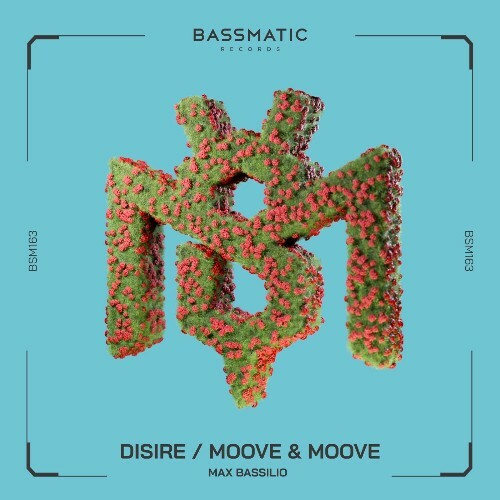  Max Bassilio - Disire / Moove & Moove (2025) 