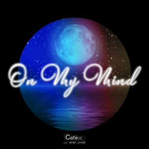  Cafe 432 feat Nina-Jayne - On My Mind (2023) 