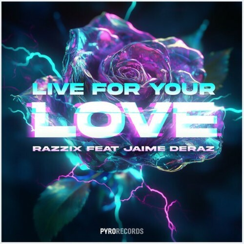  Razzix feat. Jaime Deraz - Live for Your Love (Mixes) (2025) 