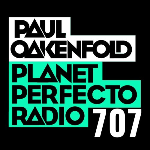  Paul Oakenfold - Planet Perfecto 707 (2024-05-20) 