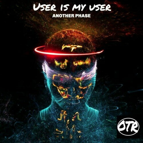  User Is My User - Another Phase (2023) 