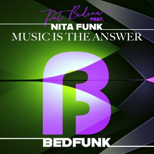  Pat Bedeau x Nita Funk - Music Is The Answer (2025) 