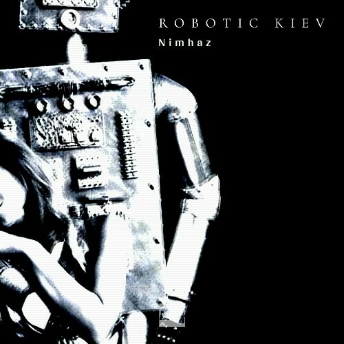  Nimhaz - Robotic Kiev (2024) 