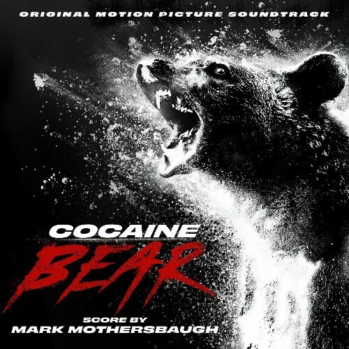  Cocaine Bear (Original Motion Picture Soundtrack) (2023) 