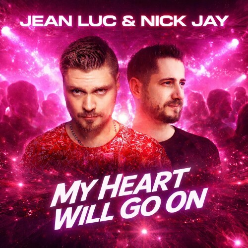  Jean Luc & Nick Jay - My Heart Will Go On (2026) 