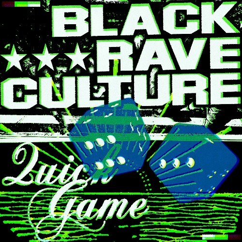  Black Rave Culture - Quick Game (2024) MP3 MEVHS6E_o