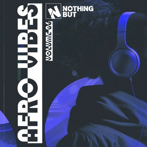  Nothing But... Afro Vibes, Vol. 06 (2025) 