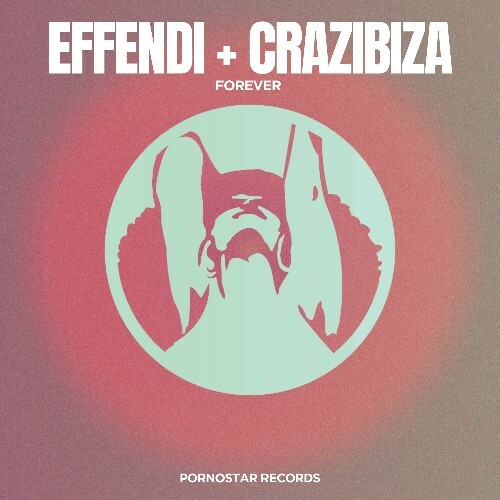 Effendi & Crazibiza - Forever (2026) 