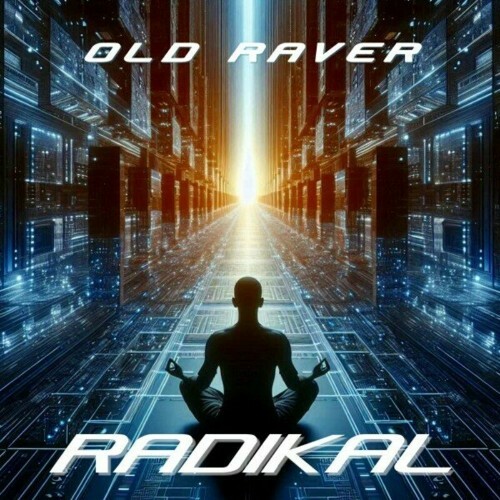  Old Raver - Radikal (2024) 