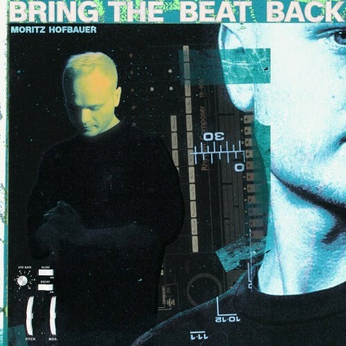  Moritz Hofbauer - Bring The Beat Back (2024) 