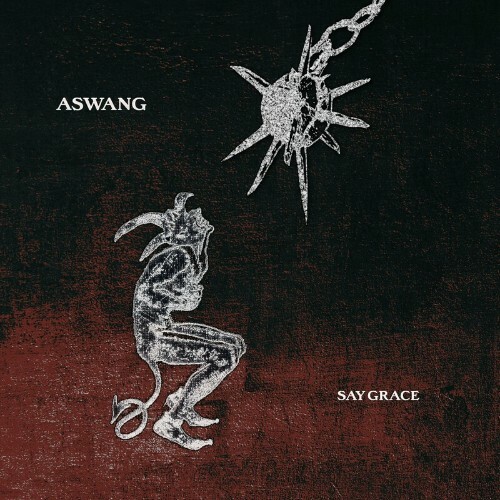  Aswang - Say Grace (2023) 