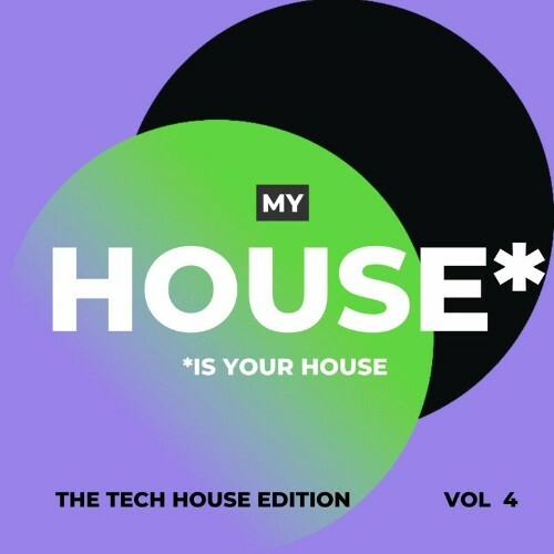  My House is your House (The Tech House Edition), Vol. 4 (2023) 
