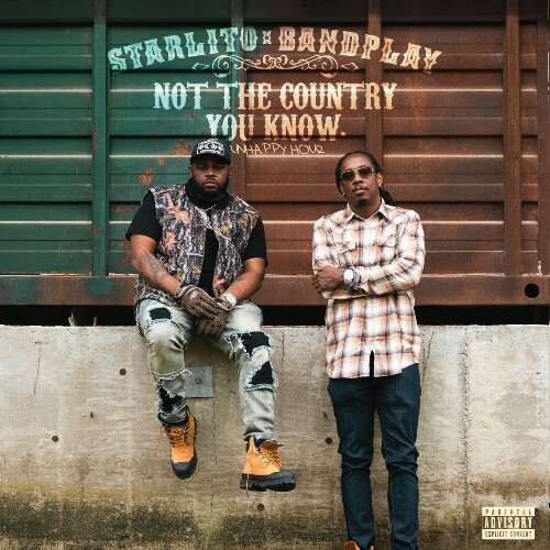 Starlito & Bandplay - Not The Country You Know Unhappy Hour (2026) 