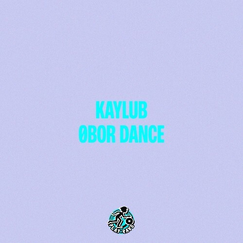  Kaylub - 0bor Dance (2025) 
