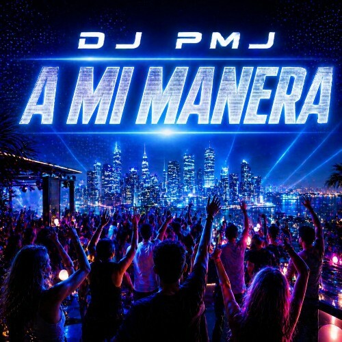 Dj Pmj — A Mi Manera (2026)