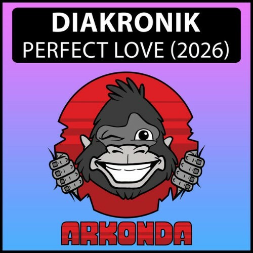  Diakronik - Perfect Love (2026 Update) (2026) 