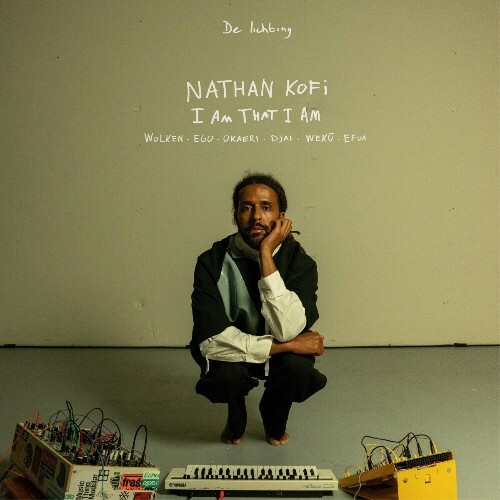  Nathan Kofi - I Am That I Am (2024) 