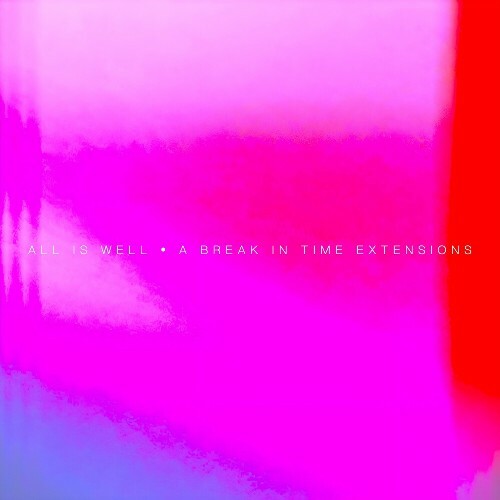  All Is Well - A Break In Time Extensions (incl. Yuu Udagawa Remix) (Incl. Yuu Udagawa Remix) (2024) 