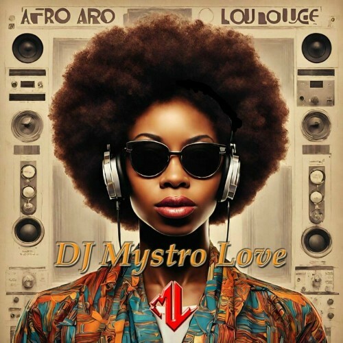  DJ Mystro Love - Afro Lounge (2024) 
