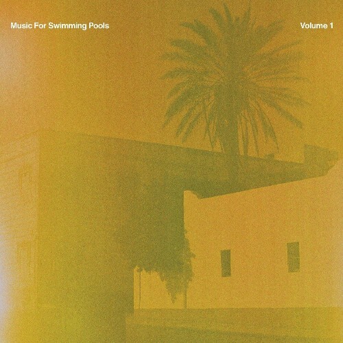 Music for Swimming Pools, Vol. 1 (2024)