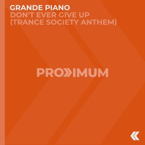 Grande Piano — Don't Ever Give Up (Trance Society Anthem) (2026)