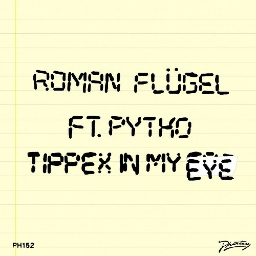 Roman Flügel ft. Pytko - Tippex In My Eye (2026) Roman Flügel ft. Pytko - Tippex In My Eye (2026)