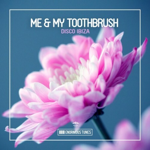  Me & My Toothbrush - Disco Ibiza (2024) 